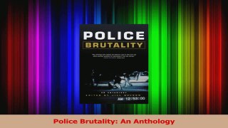 PDF Download  Police Brutality An Anthology Read Full Ebook