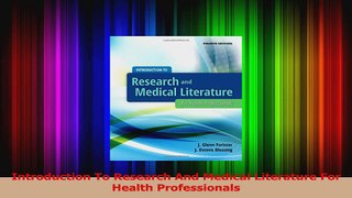 Read  Introduction To Research And Medical Literature For Health Professionals Ebook Free