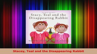 Read  Stacey Teal and the Disappearing Rabbit EBooks Online