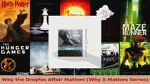 PDF Download  Why the Dreyfus Affair Matters Why X Matters Series Read Online