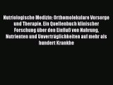 Nutriologische Medizin: Orthomolekulare Vorsorge und Therapie. Ein Quellenbuch klinischer Forschung