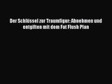 Der Schlüssel zur Traumfigur: Abnehmen und entgiften mit dem Fat Flush Plan PDF Ebook Download