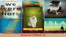 PDF Download  I Love My Cat  Fun Childrens Picture Book with Cartoon Images and Amazing Photos of Cats Read Full Ebook