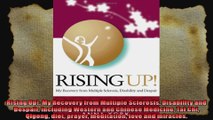 Rising Up My Recovery from Multiple Sclerosis Disability and Despair including Western