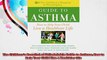 The Childrens Hospital of Philadelphia Guide to Asthma How to Help Your Child Live a