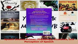 Speech Science Primer Physiology Acoustics and Perception of Speech Read Online