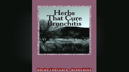 Herbs That Cure  Bronchitis