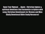 Open Your Hymnal . . . Again - Christian hymns & spiritual devotions that harmonize scripture