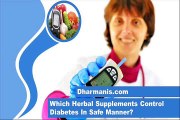 Which Herbal Supplements Control Diabetes In Safe Manner?