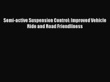 Semi-active Suspension Control: Improved Vehicle Ride and Road Friendliness [Download] Online