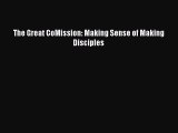 The Great CoMission: Making Sense of Making Disciples [Read] Online