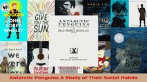Read  Antarctic Penguins A Study of Their Social Habits Ebook Free