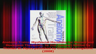 Download  Anatomy Trains Myofascial Meridians for Manual and Movement Therapists 2e 2nd second Ebook Free
