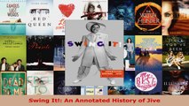 Read  Swing It An Annotated History of Jive Ebook Free