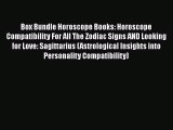 Box Bundle Horoscope Books: Horoscope Compatibility For All The Zodiac Signs AND Looking for