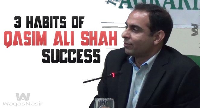 3 Habbits of Qasim Ali Shah | Qasim Ali Shah | Urdu/Hindi | WaqasNasir