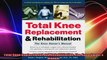 Total Knee Replacement and Rehabilitation The Knee Owners Manual