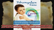 Fibromyalgia Cure Fibromyalgia treatment including chronic pain relief fibromyalgia diet