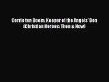 Corrie ten Boom: Keeper of the Angels' Den (Christian Heroes: Then & Now) [Read] Full Ebook