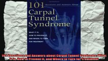 101 Questions and Answers about Carpal Tunnel Syndrome What It Is How to Prevent It and