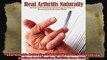 Heal Arthritis Naturally 18 Natural Methods For Preventing Healing And Reversing
