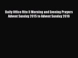 Daily Office Rite II Morning and Evening Prayers Advent Sunday 2015 to Advent Sunday 2016 [PDF]