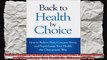 Back to Health by Choice How to Relieve Pain Conquer Stress and Supercharge Your Health