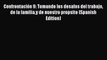 Confrontación 9: Tomando los desafos del trabajo de la familiay de nuestro propsito (Spanish