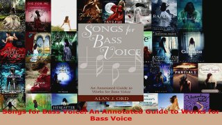 Download  Songs for Bass Voice An Annotated Guide to Works for Bass Voice PDF Free