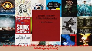 Read  John Henry A BioBibliography Popular Culture BioBibliographies EBooks Online