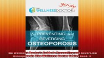 The Wellness Doctors Guide to Preventing and Reversing Osteoporosis The Wellness Doctor