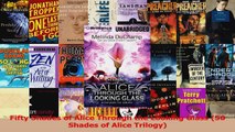 Download  Fifty Shades of Alice Through the Looking Glass 50 Shades of Alice Trilogy Ebook Online