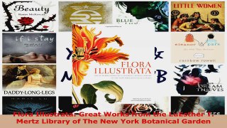 Read  Flora Illustrata Great Works from the LuEsther T Mertz Library of The New York Botanical EBooks Online