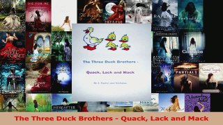 Download  The Three Duck Brothers  Quack Lack and Mack EBooks Online