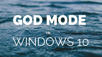 God Mode in Windows 10 - Tutorial