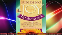 Finding the Joy in Alzheimers When Tears Are Dried with Laughter