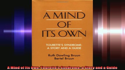 A Mind of Its Own Tourettes Syndrome a Story and a Guide