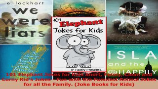 Read  101 Elephant Jokes for Kids Short Funny Clean and Corny Kids Jokes  Fun with the PDF Online