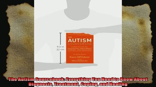 The Autism Sourcebook Everything You Need to Know About Diagnosis Treatment Coping and