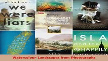 Read  Watercolour Landscapes from Photographs EBooks Online