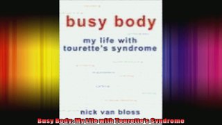 Busy Body My Life with Tourettes Syndrome