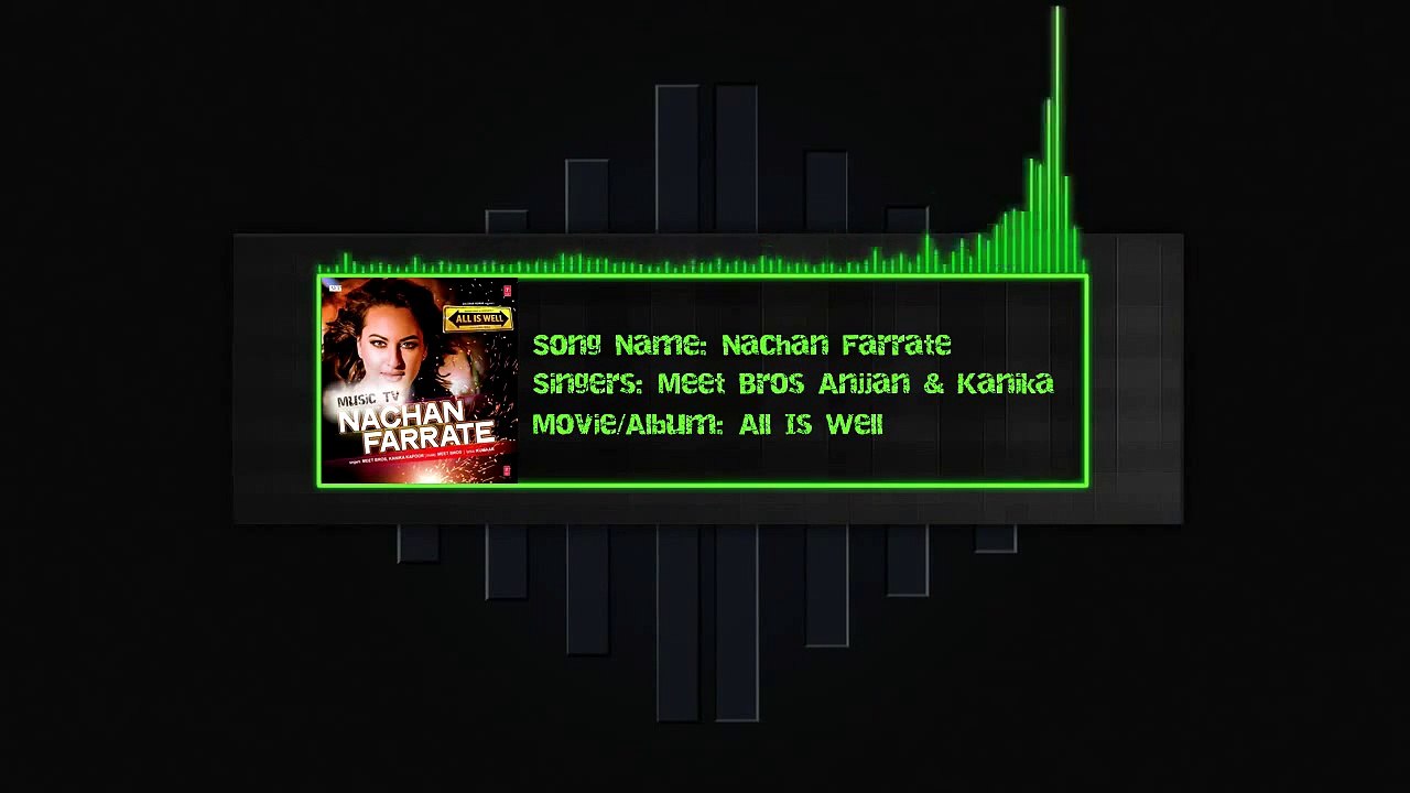 Nachan Farrate (All Is Well) Full Song With Lyrics - Meet Bros Anjjan & Kanika Kapoor - Video Dailymotion