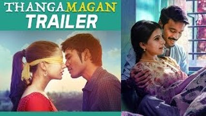 Thangamagan - Official Trailer -  Dhanush, Amy Jackson, Samantha - Anirudh Ravichander