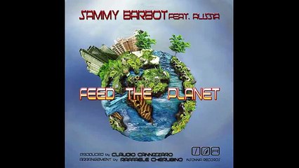 SAMMY BARBOT feat ALISSIA - "FEED THE PLANET"