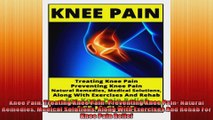 Knee Pain Treating Knee Pain Preventing Knee Pain Natural Remedies Medical Solutions