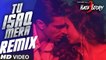 TU ISAQ MERA Remix Video Song - HATE STORY 3 Songs - Ft. Daisy Shah - Neha Kakkar, URL, Meet Bros - Daily Tune