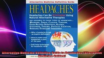 Alternative Medicine Definitive Guide to Headaches Alternative Medicine Guides