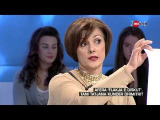 Zone e lire - Afera ‘Flakja e Diskut’. Tani Tatjana kunder Dhimitrit! (11 dhjetor 2015)