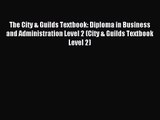 The City & Guilds Textbook: Diploma in Business and Administration Level 2 (City & Guilds Textbook