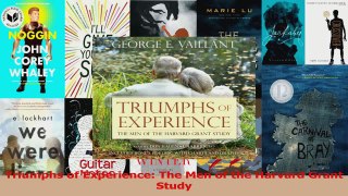 Triumphs of Experience The Men of the Harvard Grant Study Download